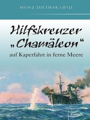 cover image of Hilfskreuzer „Chamäleon" auf Kaperfahrt in ferne Meere
